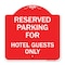 Signmission Parking Reserved for Hotel Guests Only, Red & White Aluminum Sign, 18" x 18", RW-1818-23385 A-DES-RW-1818-23385 - alternate 1